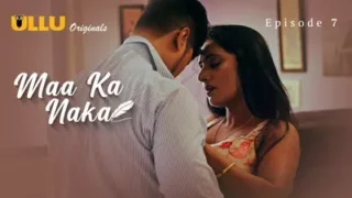 Watch Maa Ka Naka Episode 7 ULLU Web Series