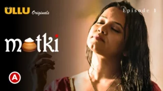 Watch Matki Episode 1 Ullu Web Series