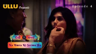 Watch Na Umra Ki Seema Ho Episode 4 ULLU Web Series