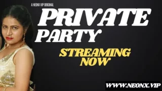 Watch Private Party Neonx Web Series