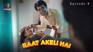 Watch Raat Akeli Hai Episode 3 Atrangii Web Series