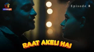 Watch Raat Akeli Hai Episode 8 Atrangii Web Series