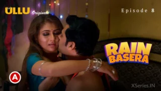 Watch Rain Basera Episode 8 – New Ullu Web Series » XSeries.IN