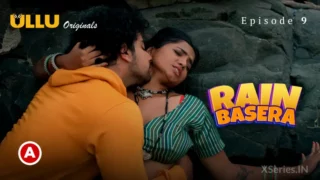 Watch Rain Basera Episode 9 – New Ullu Web Series » XSeries.IN