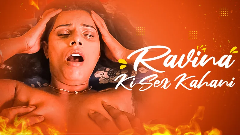 Watch Ravina Ki Sex Kahani Triflicks Web Series