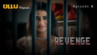 Watch Revenge Episode 8 Ullu Web Series