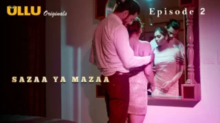 Watch Sazaa Ya Mazaa Episode 2 ULLU Web Series