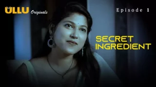 Secret Ingredient Episode 1 Ullu Web Series