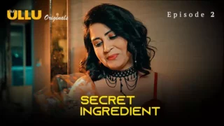 Secret Ingredient Episode 2 Ullu Web Series