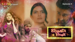 Watch Shaadi Vivah Episode 4 Kooku Web Series