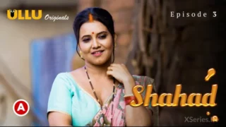 Watch Shahad Episode 3 Ullu Web Series