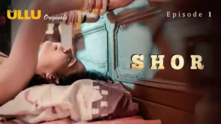 Watch Shor Episode 1 ULLU Web Series