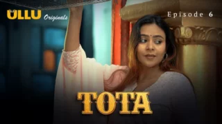 Watch Tota Episode 6 ULLU Web Series