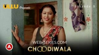 Watch Choodiwala (Episode 1) 18+ Adult Full Web Series