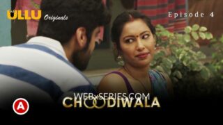 Watch Choodiwala (Episode 4) 18+ Adult Full Web Series