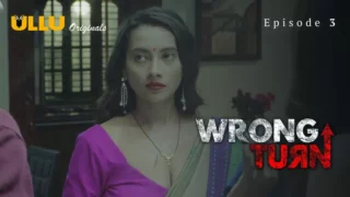 Watch Wrong Turn Episode 3 ULLU Web Series