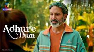 Watch Adhure Hum Episode 2 Atrangii Web Series