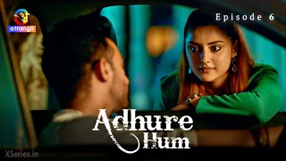 Watch Adhure Hum Episode 6 Atrangii Web Series