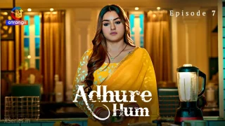 Watch Adhure Hum Episode 7 Atrangii Web Series