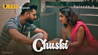 Watch Chuski Episode 1 ULLU Web Series