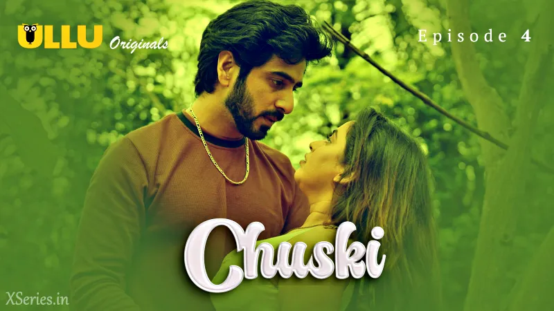 Watch Chuski Episode 4 ULLU Web Series