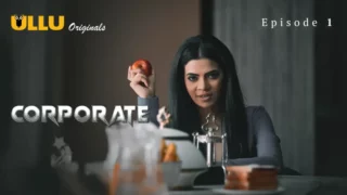 Watch Corporate Episode 1 ULLU Web Series