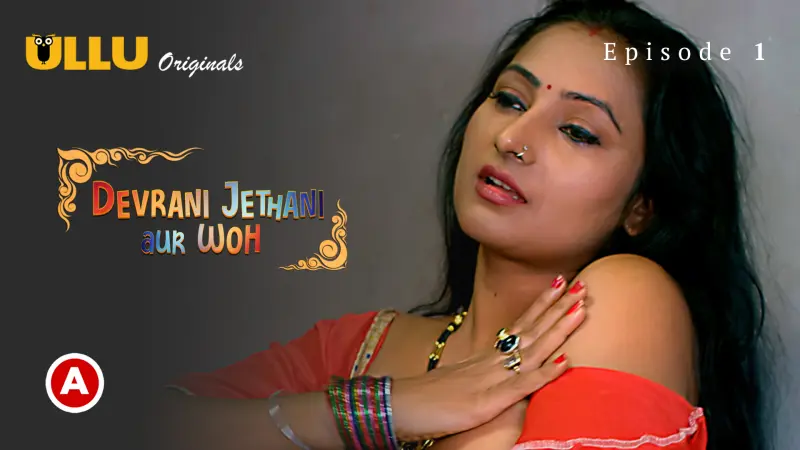 Watch Devrani Jethani Aur Woh Episode 1 ULLU Web Series