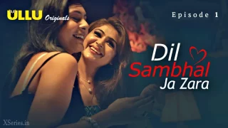 Watch Dil Sambhal Ja Zara Episode 1 ULLU Web Series