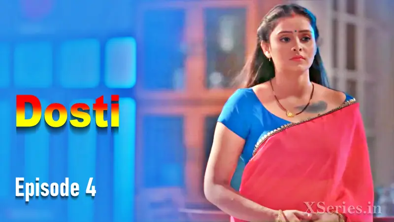 Watch Dosti Episode 4 Primeplay Web Series