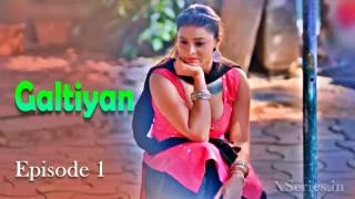 Watch Galtiyan Episode 1 Primeplay Web Series