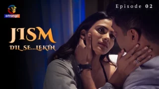 Watch Jism (Dil Se Lekin) Episode 2 Atrangii Web Series