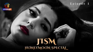 Watch Jism (Honeymoon Special) Episode 1 Atrangii Web Series