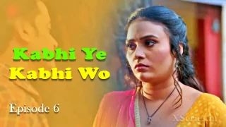 Watch Kabhi Ye Kabhi Woh Episode 6 Primeplay Web Series