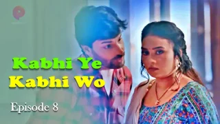 Watch Kabhi Ye Kabhi Woh Episode 8 Primeplay Web Series