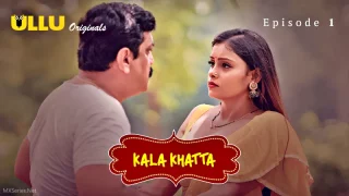 Watch Kala Khatta Episode 1 ULLU Web Series