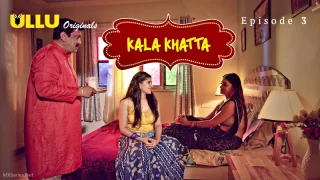 Watch Kala Khatta Episode 3 ULLU Web Series