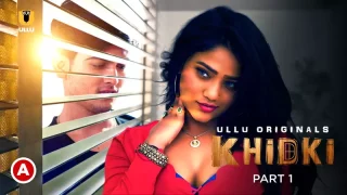 Watch Khidki Episode 1 ULLU Web Series