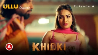 Watch Khidki Episode 6 ULLU Web Series