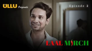 Watch Laal Mirch Episode 2 ULLU Web Series