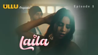 Watch Laila (Ullu) Episode 1 Ullu Web Series