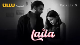 Watch Laila (Ullu) Episode 3 Ullu Web Series