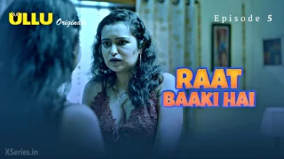 Watch Raat Baaki Hai Episode 5 ULLU Web Series