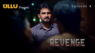 Watch Revenge Episode 4 Ullu Web Series