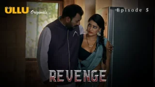 Watch Revenge Episode 5 Ullu Web Series