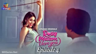 Watch Rosy Maam I Love You Episode 4 Atrangii Web Series