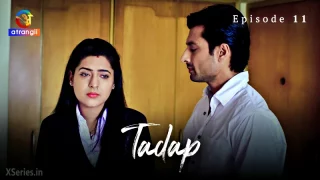 Watch Tadap (Atrangii) Episode 11 Atrangii Web Series