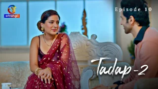 Watch Tadap Season 2 (Atrangii) Episode 10 Atrangii Web Series