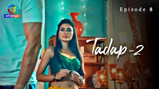 Watch Tadap Season 2 (Atrangii) Episode 8 Atrangii Web Series