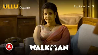 Watch Walkman Episode 3 ULLU Web Series