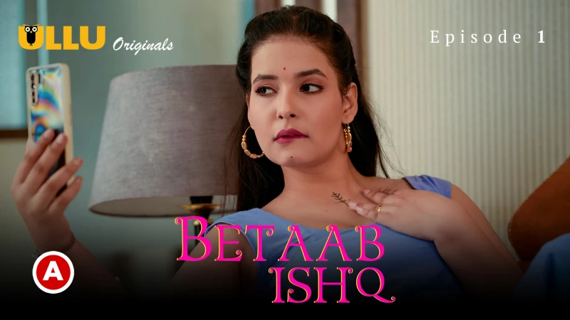 Watch Betaab Ishq Episode 1 ULLU Web Series